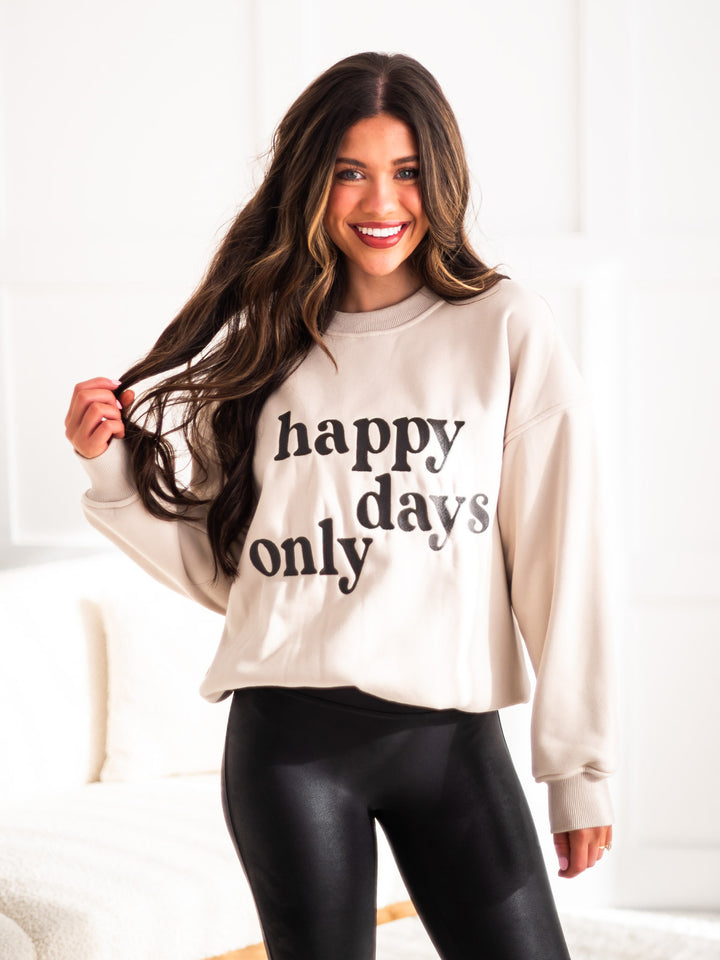 Happy Days Only Sweatshirt