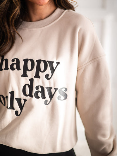 Happy Days Only Sweatshirt