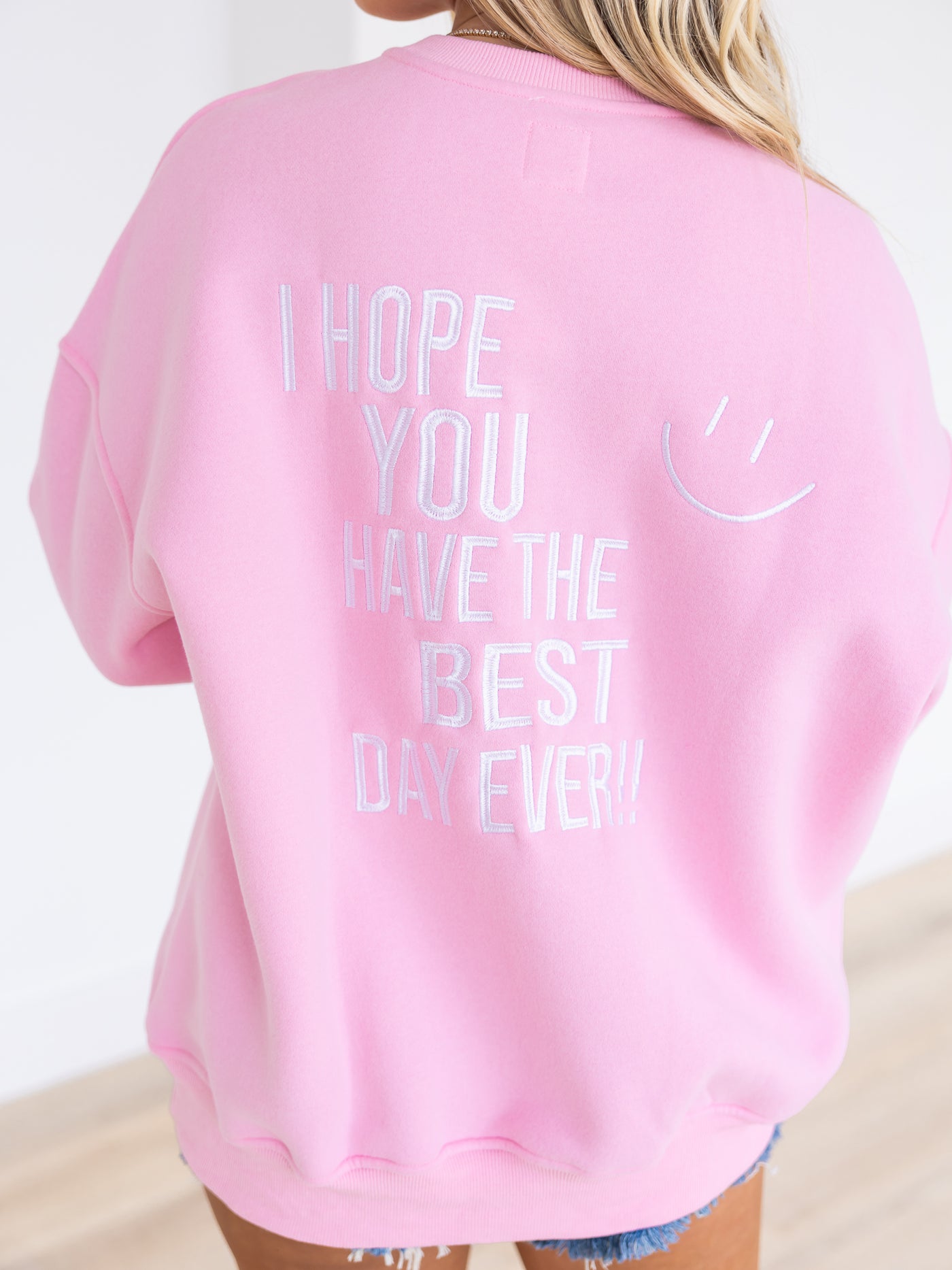 I Hope You Have the Best Day Ever Sweatshirt