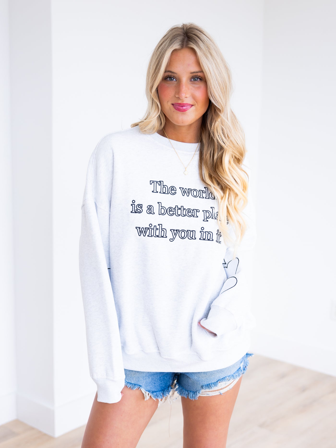 The World is A Better Place With You In It Sweatshirt