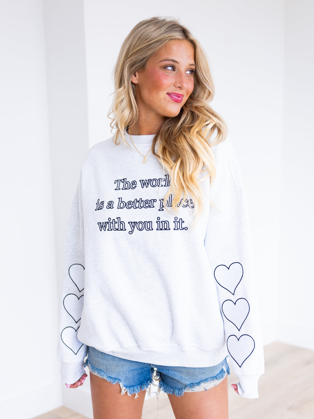 The World is A Better Place With You In It Sweatshirt