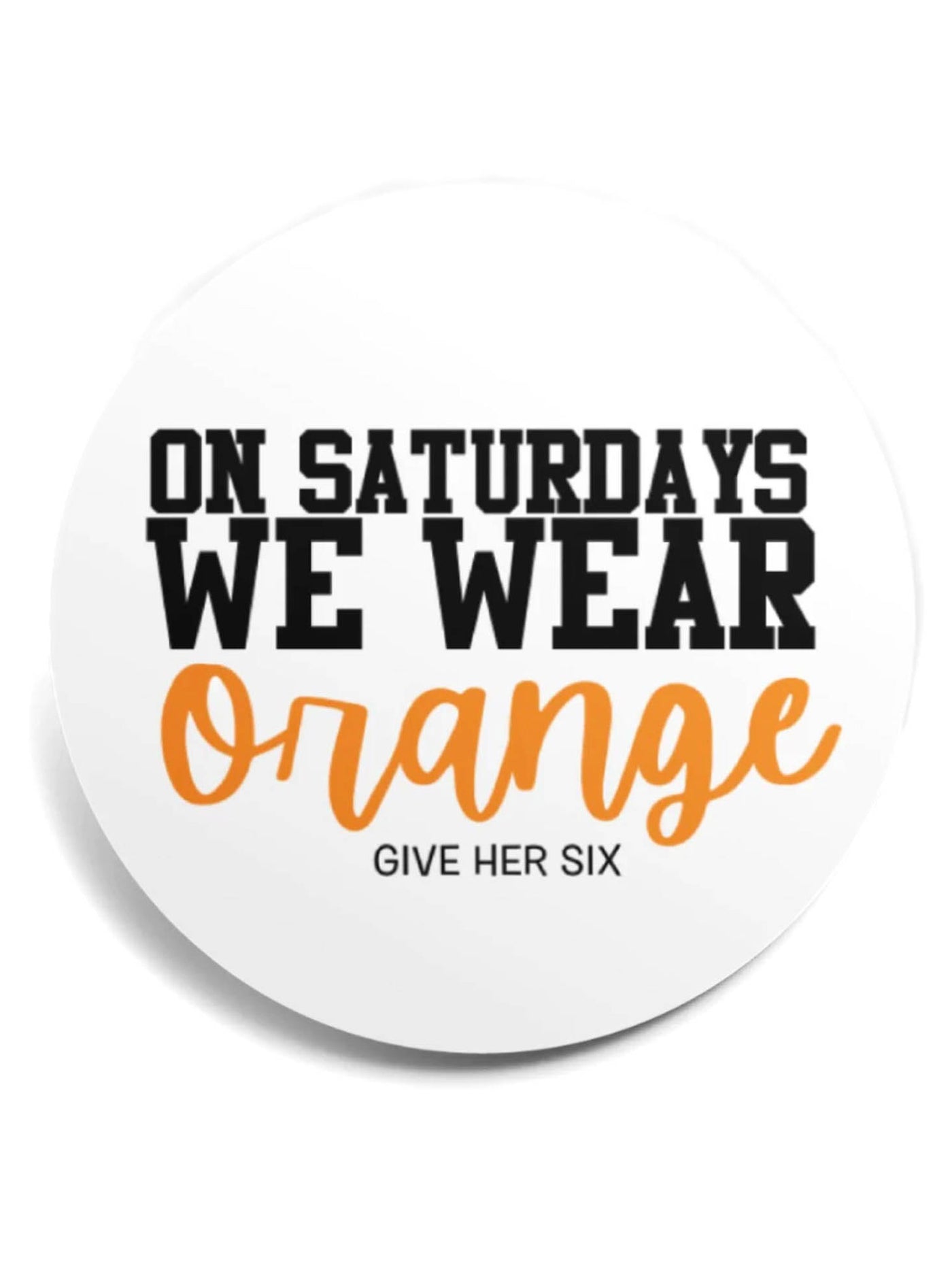 On Saturday's We Wear Orange Button